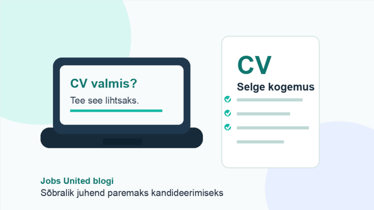 CV koostamine: kuidas teha professionaalne CV, mis aitab kandideerida